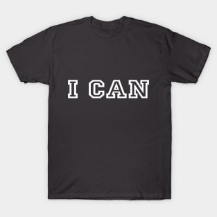I can T-Shirt